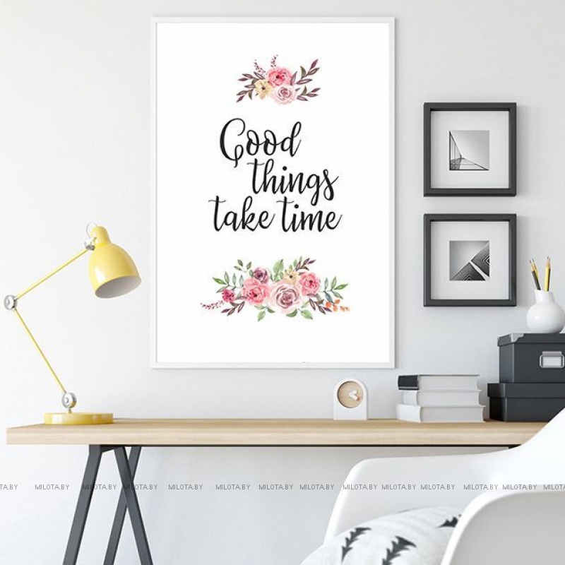 Постер "Good things take time"