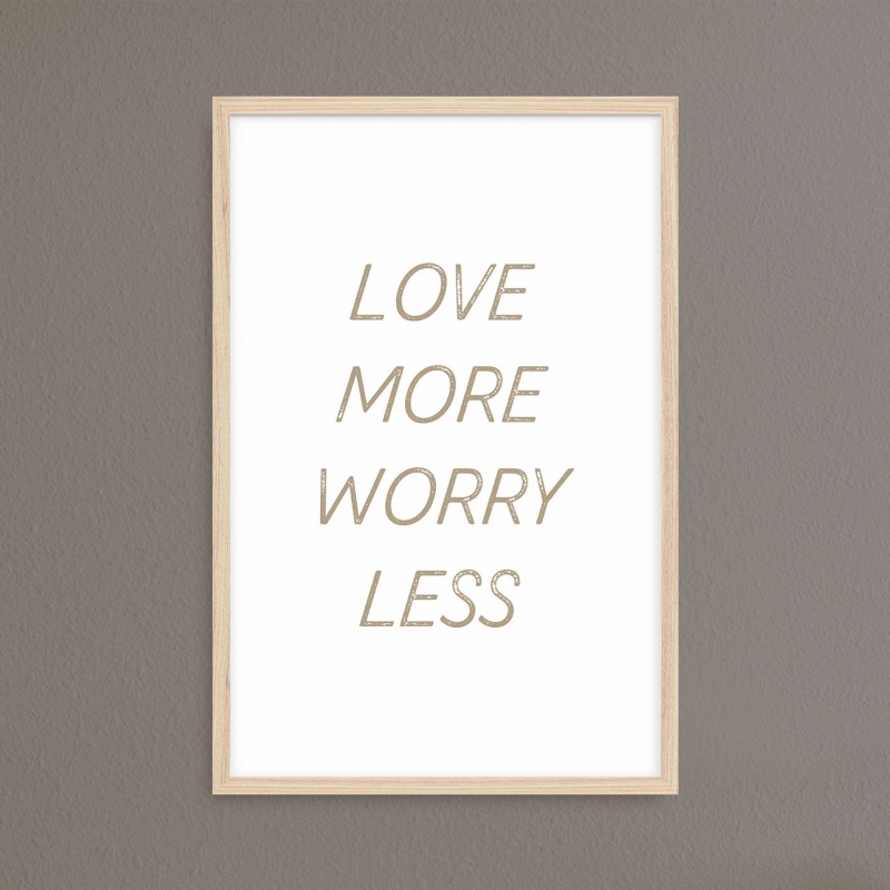 Постер "Love more worry less"